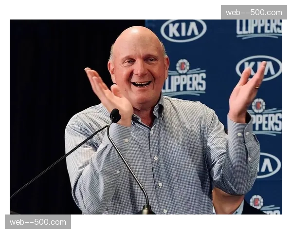 快船老板鲍尔默身家1260亿，断层领先其他NBA球队持有者